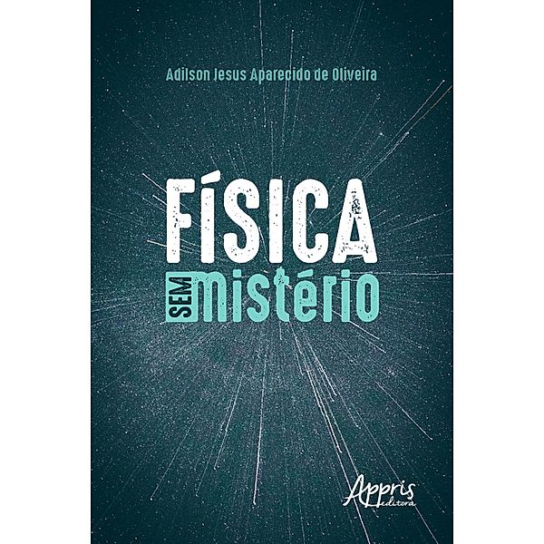 Física sem Mistério, Adilson Jesus Aparecido de Oliveira