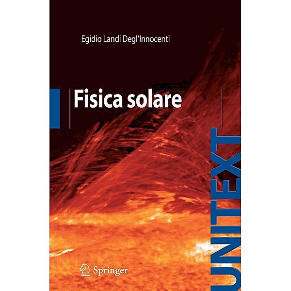 Fisica Solare / UNITEXT, Egidio Landi Degl'Innocenti