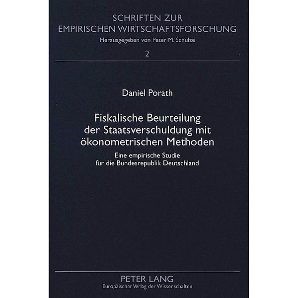 Fiskalische Beurteilung der Staatsverschuldung mit ökonometrischen Methoden, Daniel Porath