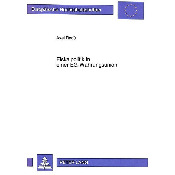 Fiskalpolitik in einer EG-Währungsunion, Axel Radü