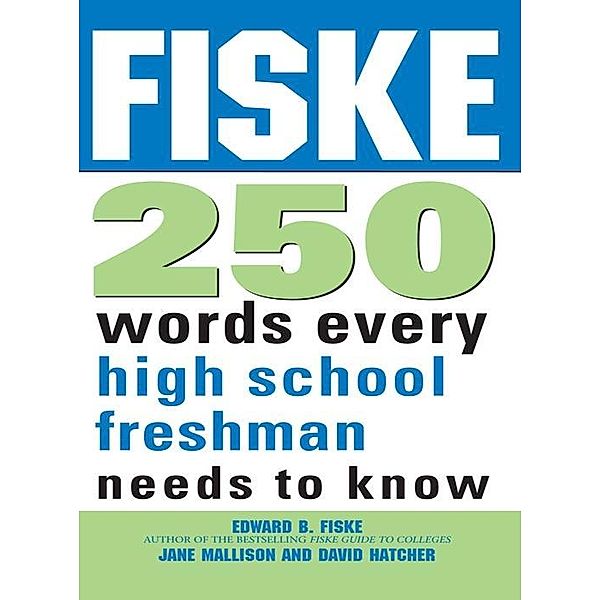 Fiske 250 Words Every High School Freshman Needs to Know / Sourcebooks, Edward B Fiske