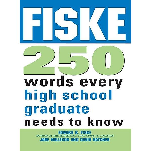 Fiske 250 Words Every High School Graduate Needs to Know / Sourcebooks, Edward B Fiske