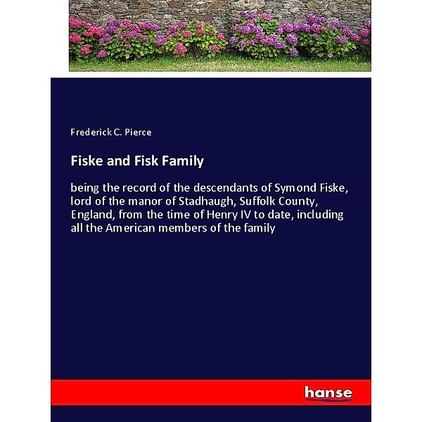 Fiske and Fisk Family, Frederick C. Pierce