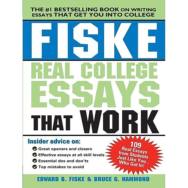 Fiske Real College Essays That Work, Edward B Fiske