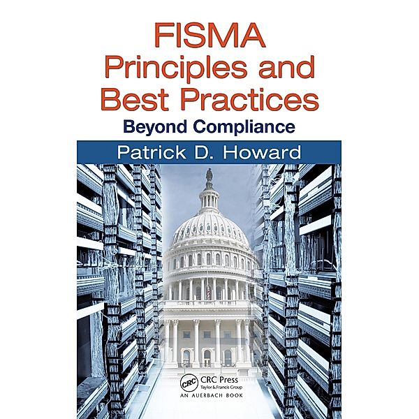 FISMA Principles and Best Practices, Patrick D. Howard