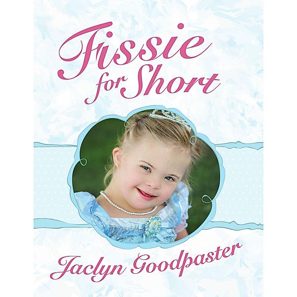 Fissie for Short, Jaclyn Goodpaster