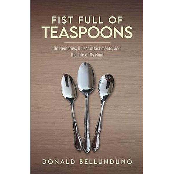 Fist Full of Teaspoons, Donald Bellunduno