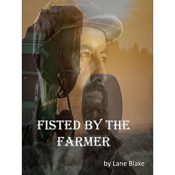 Fisted by the Farmer, Lane Blake