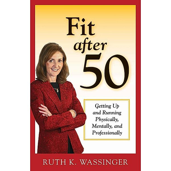 Fit after 50 / Addicus Books, Ruth K. Wassinger