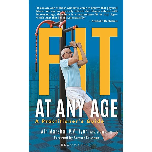 Fit at Any Age / Bloomsbury India, Air Marshal P V Iyer