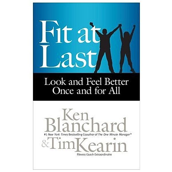Fit at Last, Kenneth H. Blanchard, Tim Kearin
