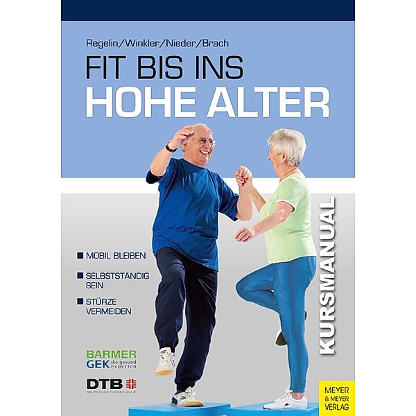 Fit bis ins hohe Alter / Kursmanual Bd.2, Petra Regelin, Jörn Winkler, Frank Nieder, Michael Brach