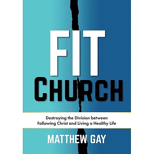 FIT CHURCH, Matthew Gay