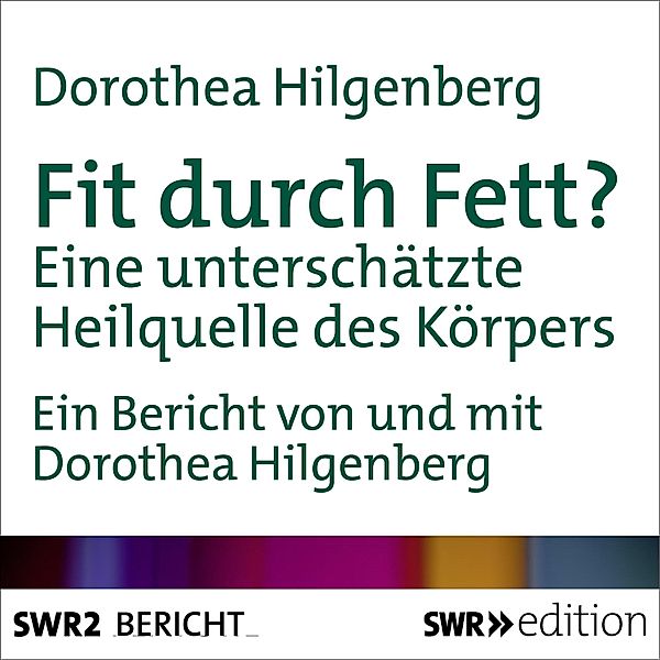 Fit durch Fett?, Dorothea Hilgenberg