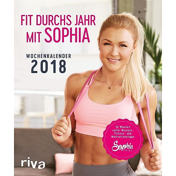 Fit durchs Jahr mit Sophia 2018, Sophia Thiel