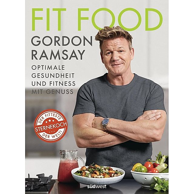 Fit Food Buch Von Gordon Ramsay Versandkostenfrei Bestellen Weltbild De