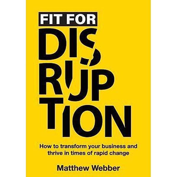 Fit for Disruption, Matthew Webber