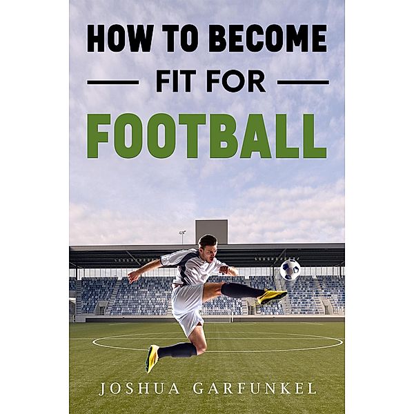 Fit For Football, Joshua Garfukel