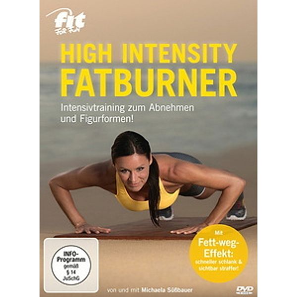 Fit for Fun - High Intensity Fatburner: Intensivtraining zum Abnehmen und Figurformen!, Michaela Süssbauer