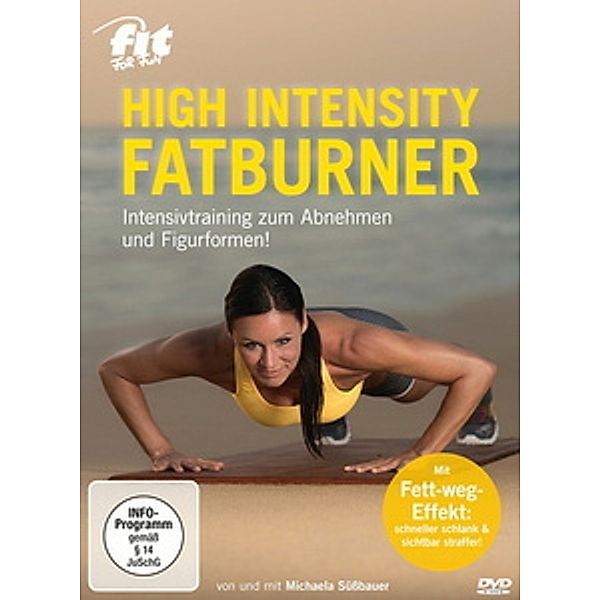 Fit for Fun - High Intensity Fatburner: Intensivtraining zum Abnehmen und Figurformen!, Michaela Süßbauer
