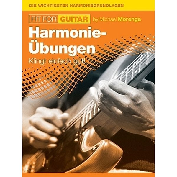 Fit For Guitar Harmonie-Übungen 1, Michael Morenga