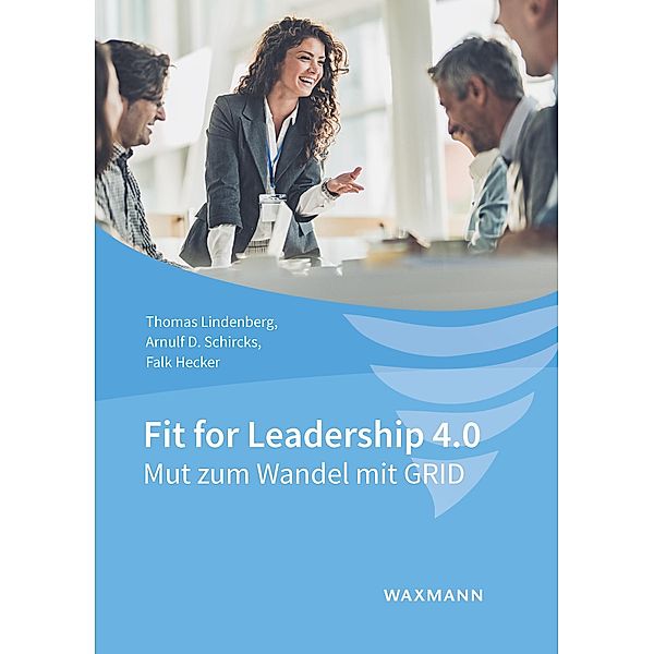 Fit for Leadership 4.0, Falk Hecker, Thomas Lindenberg, Arnulf D. Schircks
