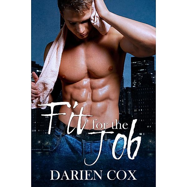Fit for the Job, Darien Cox