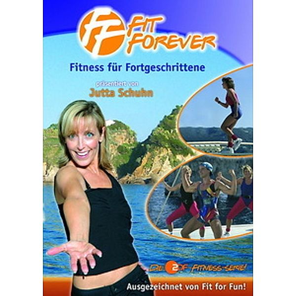 Fit Forever - Fitness für Fortgeschrittene, Jutta Schuhn
