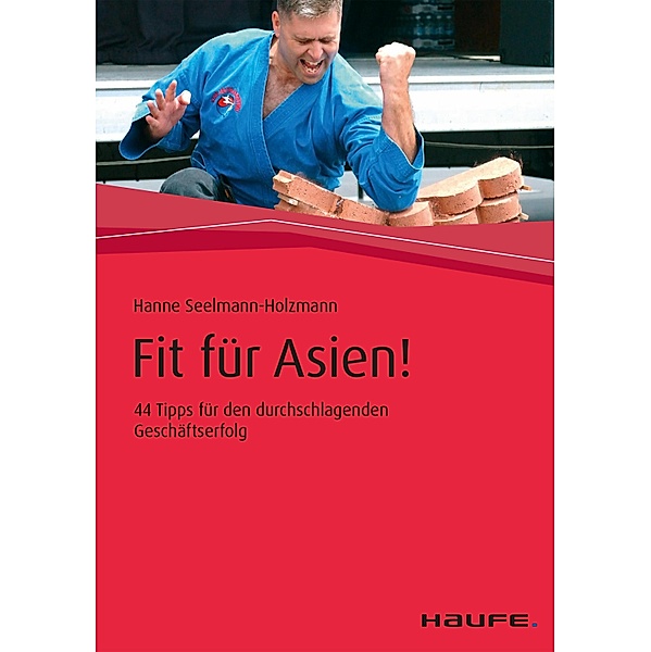 Fit für Asien! / Haufe Fachbuch, Hanne Seelmann-Holzmann