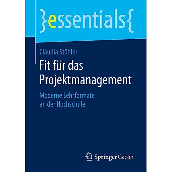 Fit für das Projektmanagement / essentials, Claudia Stöhler