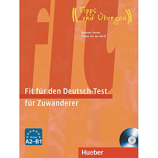 Fit für den Deutsch-Test für Zuwanderer, m. Audio-CD, Johannes Gerbes, Frauke van der Werff