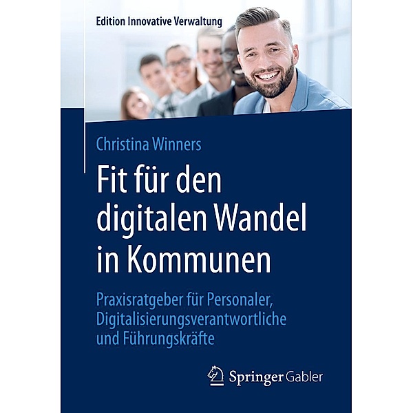 Fit für den digitalen Wandel in Kommunen / Edition Innovative Verwaltung, Christina Winners