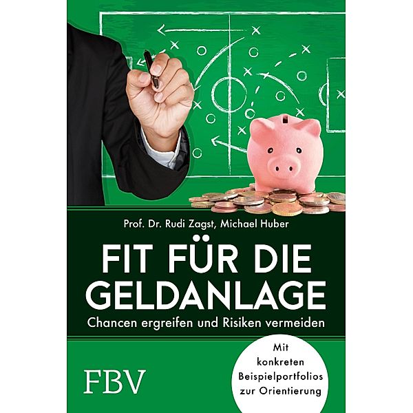 Fit für die Geldanlage, Rudi Zagst, Michael Huber