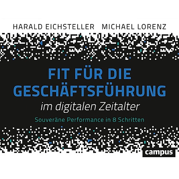 Fit für die Geschäftsführung im digitalen Zeitalter, Harald Eichsteller, Michael Lorenz