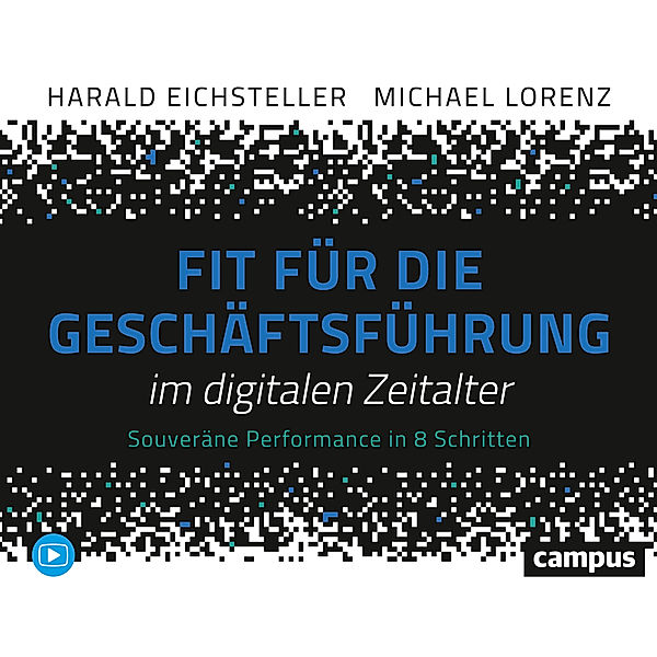 Fit für die Geschäftsführung im digitalen Zeitalter, Harald Eichsteller, Michael Lorenz