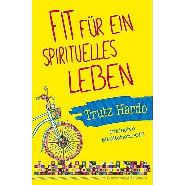 Fit für ein spirituelles Leben, m. Audio-CD, Trutz Hardo