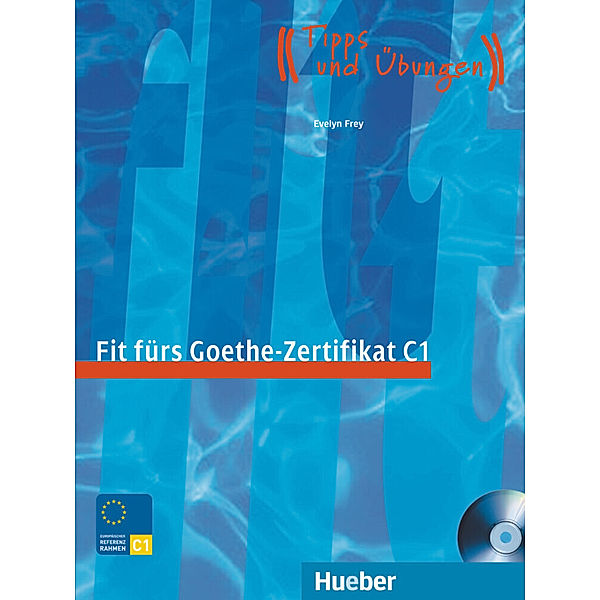Fit fürs Goethe-Zertifikat C1, m. 1 Buch, m. 1 Audio-CD, Evelyn Frey