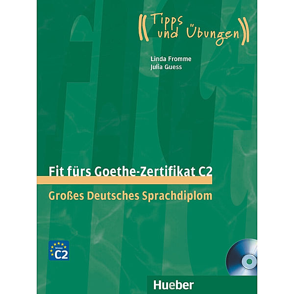 Fit fürs Goethe-Zertifikat C2, m. 2 Audio-CDs, Linda Fromme, Julia Guess