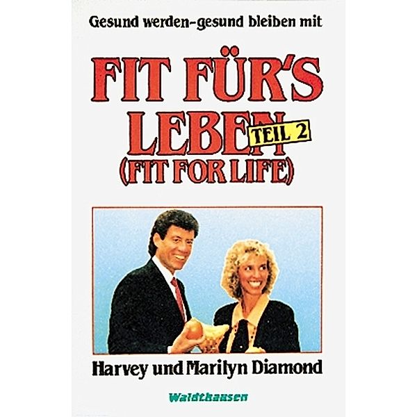 Fit fürs Leben.Bd.2, Harvey Diamond, Marilyn Diamond