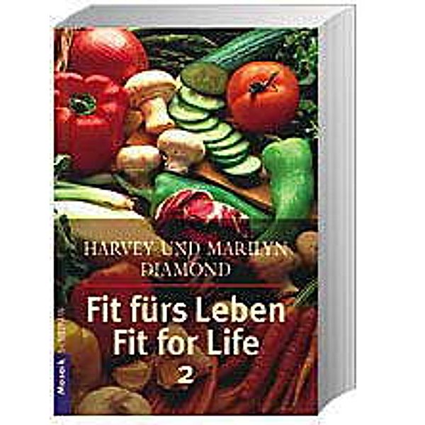 Fit für's Leben. Fit for Life.Tl.2, Harvey Diamond, Marilyn Diamond