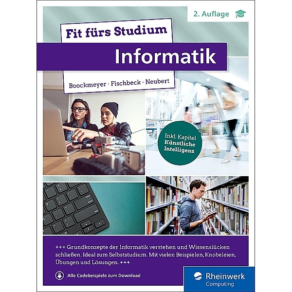Fit fürs Studium - Informatik / Rheinwerk Computing, Arne Boockmeyer, Philipp Fischbeck, Stefan Neubert