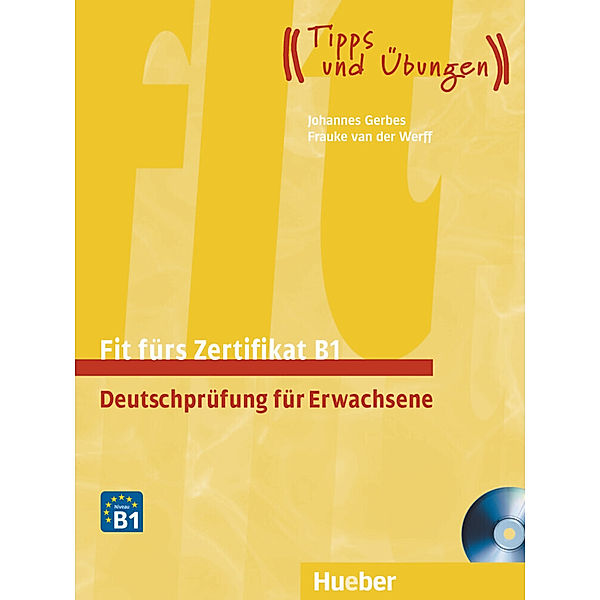 Fit fürs Zertifikat B1, Deutschprüfung für Erwachsene, Lehrbuch m. 2 Audio-CDs, Johannes Gerbes, Frauke van der Werff