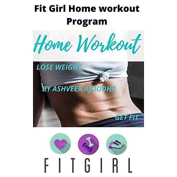 Fit Girl Home Fitness Program, Ashveer Ajoodha