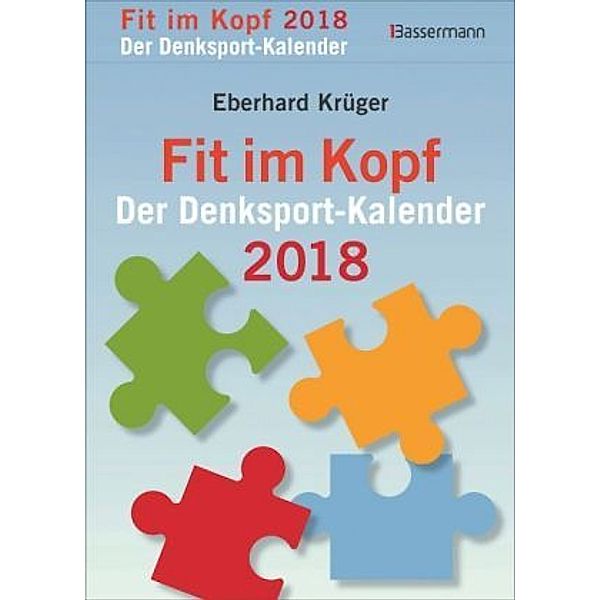 Fit im Kopf - der Denksport-Kalender 2018, Eberhard Krüger