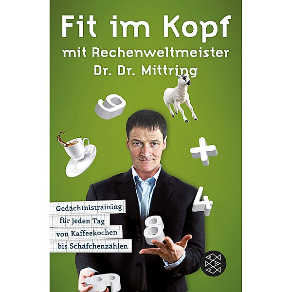 Fit im Kopf mit Rechenweltmeister Dr. Dr. Mittring, Gert Mittring