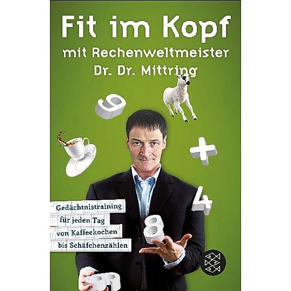 Fit im Kopf mit Rechenweltmeister Dr. Dr. Mittring, Gert Mittring