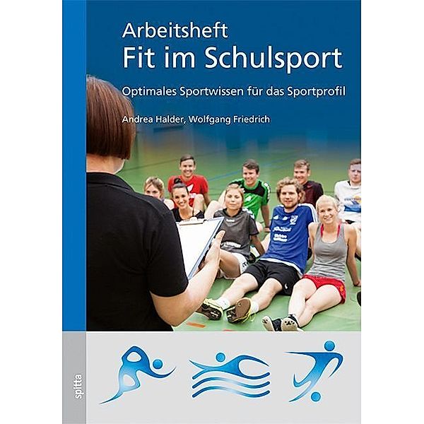 Fit im Schulsport / Arbeitsheft - Fit im Schulsport, Andrea Halder, Wolfgang Friedrich