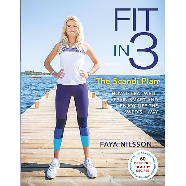 Fit in 3: The Scandi Plan, Faya Nilsson