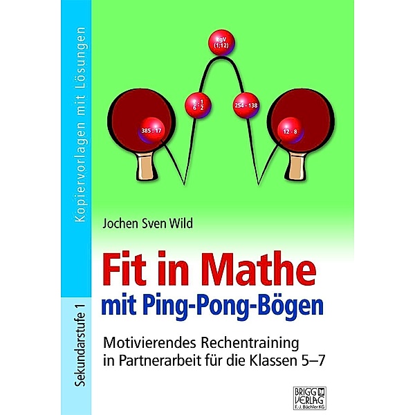 Fit in Mathe durch Ping-Pong-Bögen, Jochen Sven Wild