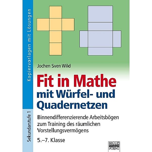 Fit in Mathe mit Würfel- und Quadratnetzen, Jochen Sven Wild